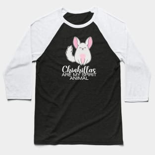 Cute chinchillas are my spirit animal Baseball T-Shirt